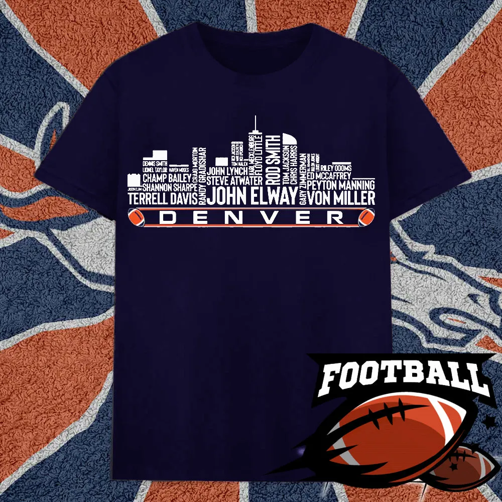 Denver Football Team All Time Legends Name Tee Hoodie Sweatshirt Denver City Skyline Tee Football Fans Gift