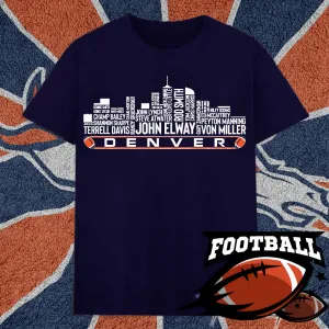 Denver Football Team All Time Legends Name Tee Hoodie Sweatshirt Denver City Skyline Tee Football Fans Gift