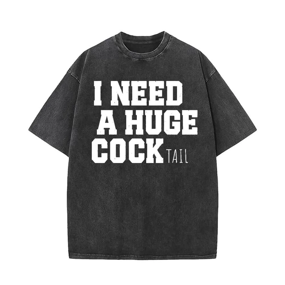 I Need A Huge Cocktail Vintage Washed Short Sleeve T-shirt